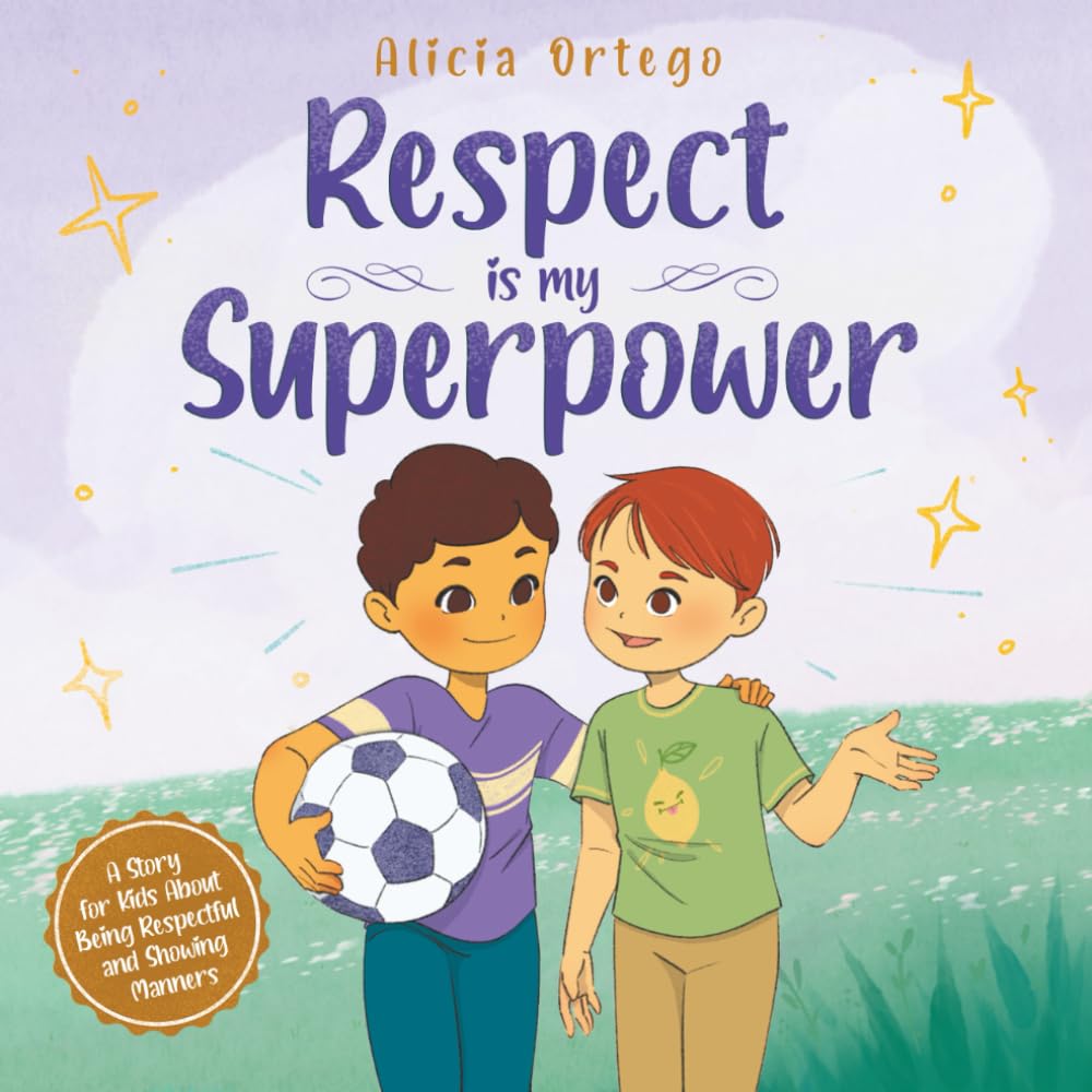 Respect Is My Superpower: A Story for Kids About Being Respectful and Showing Manners for Children Ages 3 to 8 (My Superpower Books, Band 14) Non-fiction