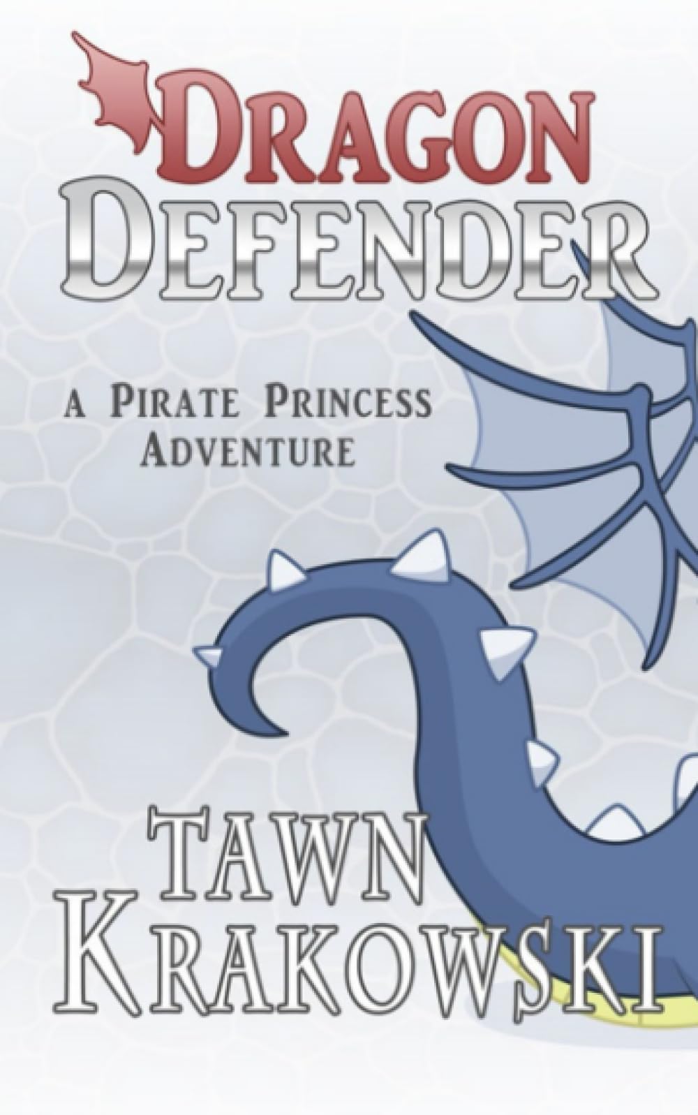 Dragon Defender: A Pirate Princess Adventure Fairy Tales & Legends