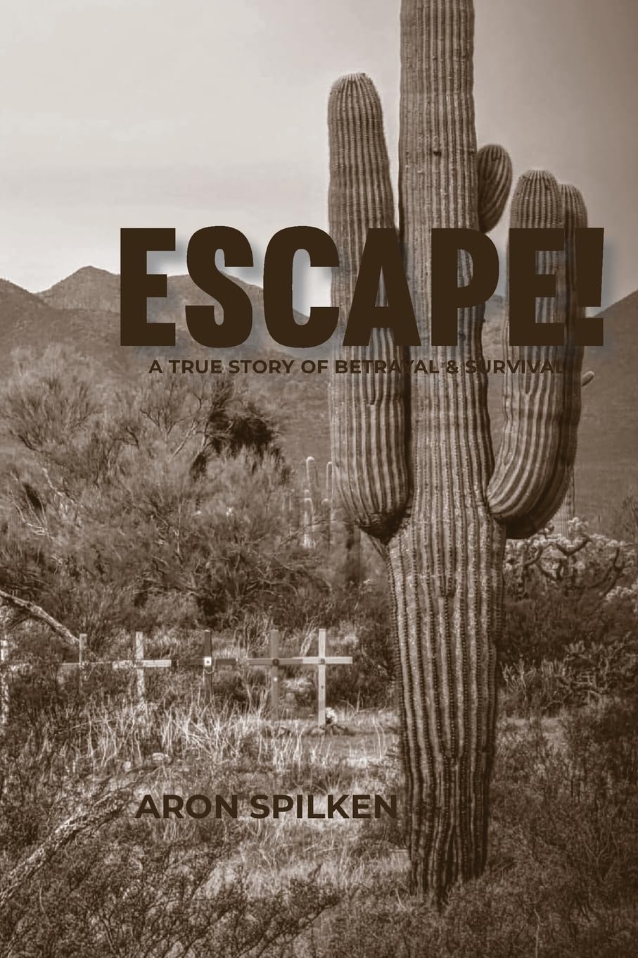 ESCAPE! - a true story of betrayal & survival Politics & History