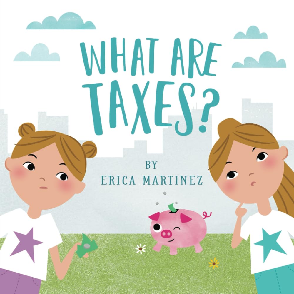 What Are Taxes?: A Fun Introduction to Money Concepts for Kids Non-fiction