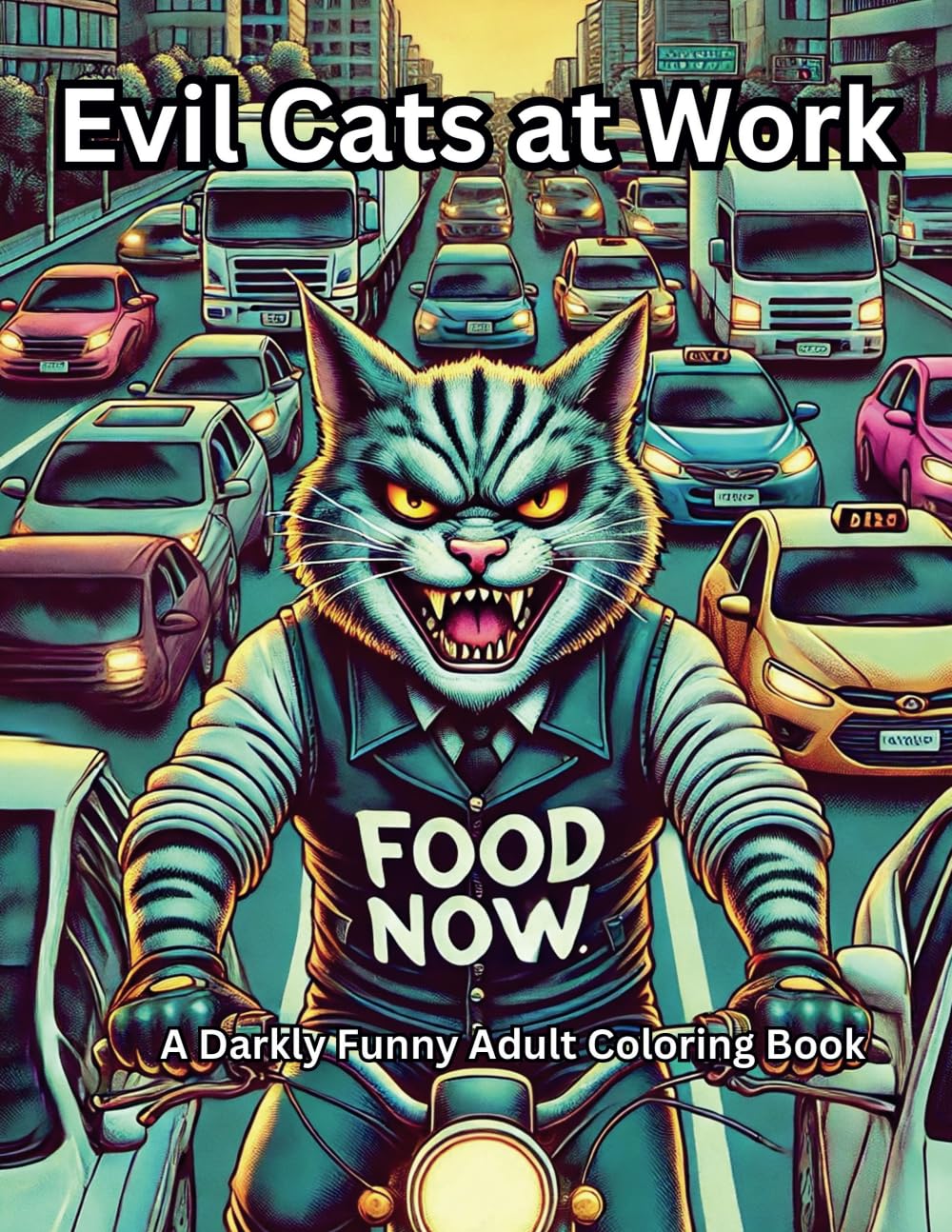 Evil Cats at Work: A Darkly Funny Adult Coloring Book (An AI Abomination Coloring Book) Hobbies & Crafts