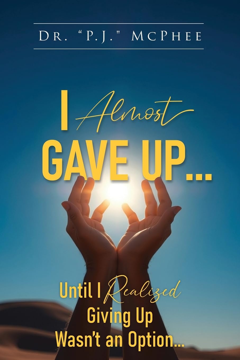 I Almost Gave Up... Until I Realized Giving Up Wasn't an Option... Memories
