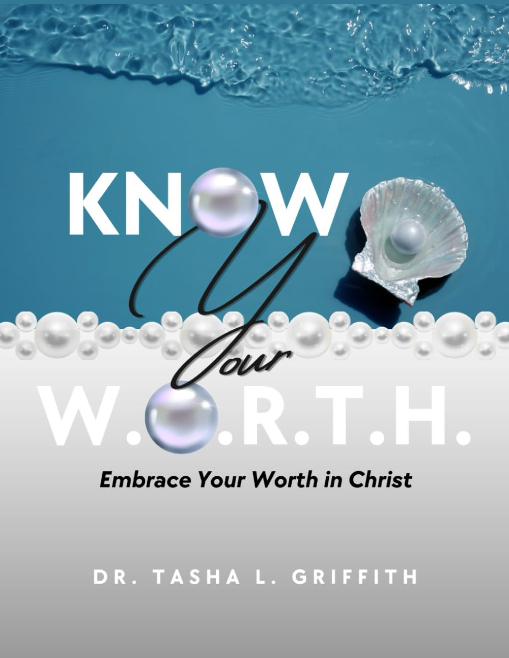 Know Your WORTH: Embrace Your Worth in Christ Lifestyle