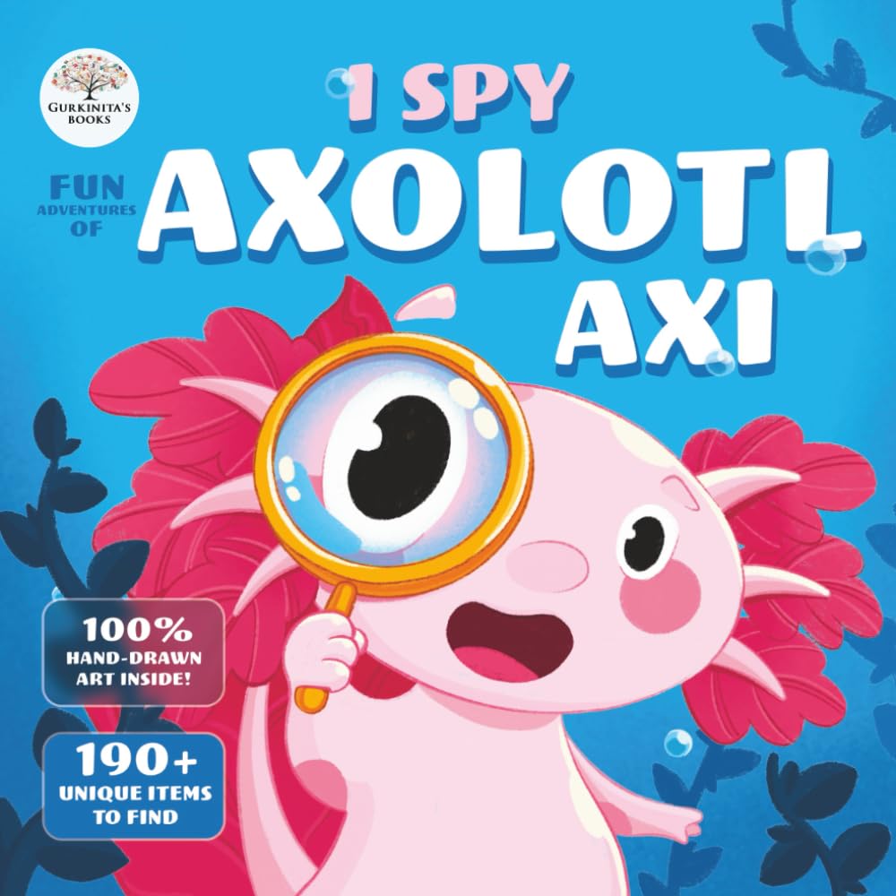 I-Spy Fun Adventures of Axolotl Axi: Find fish, jellyfish, turtles, and more in a search-and-find journey! (Search and Find Books for Kids) Novels & Short Stories
