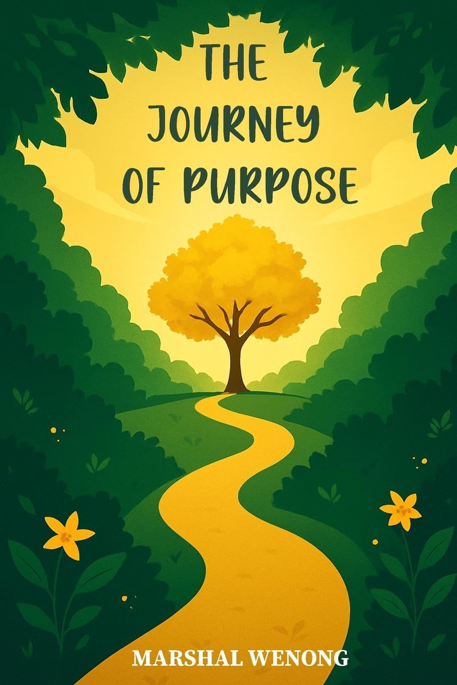 THE JOURNEY OF PURPOSE: HIDDEN IN THE GARDEN OF SELF-REALIZATION Business, Finance & Career