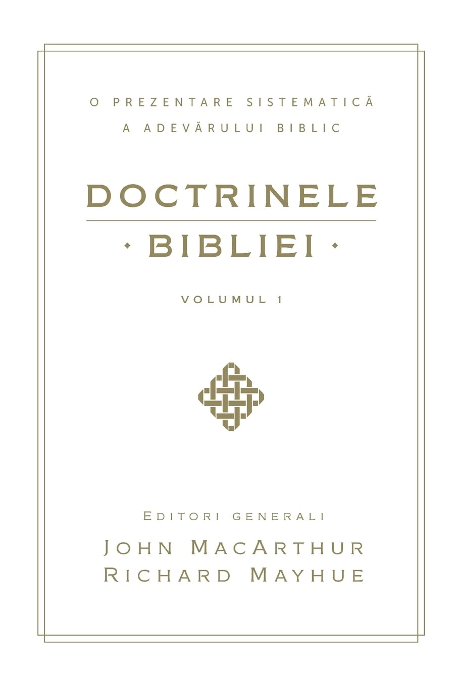 Doctrinele Bibliei, Volumul 1 (Biblical Doctrine, Volume 1) Religion & Esotericism