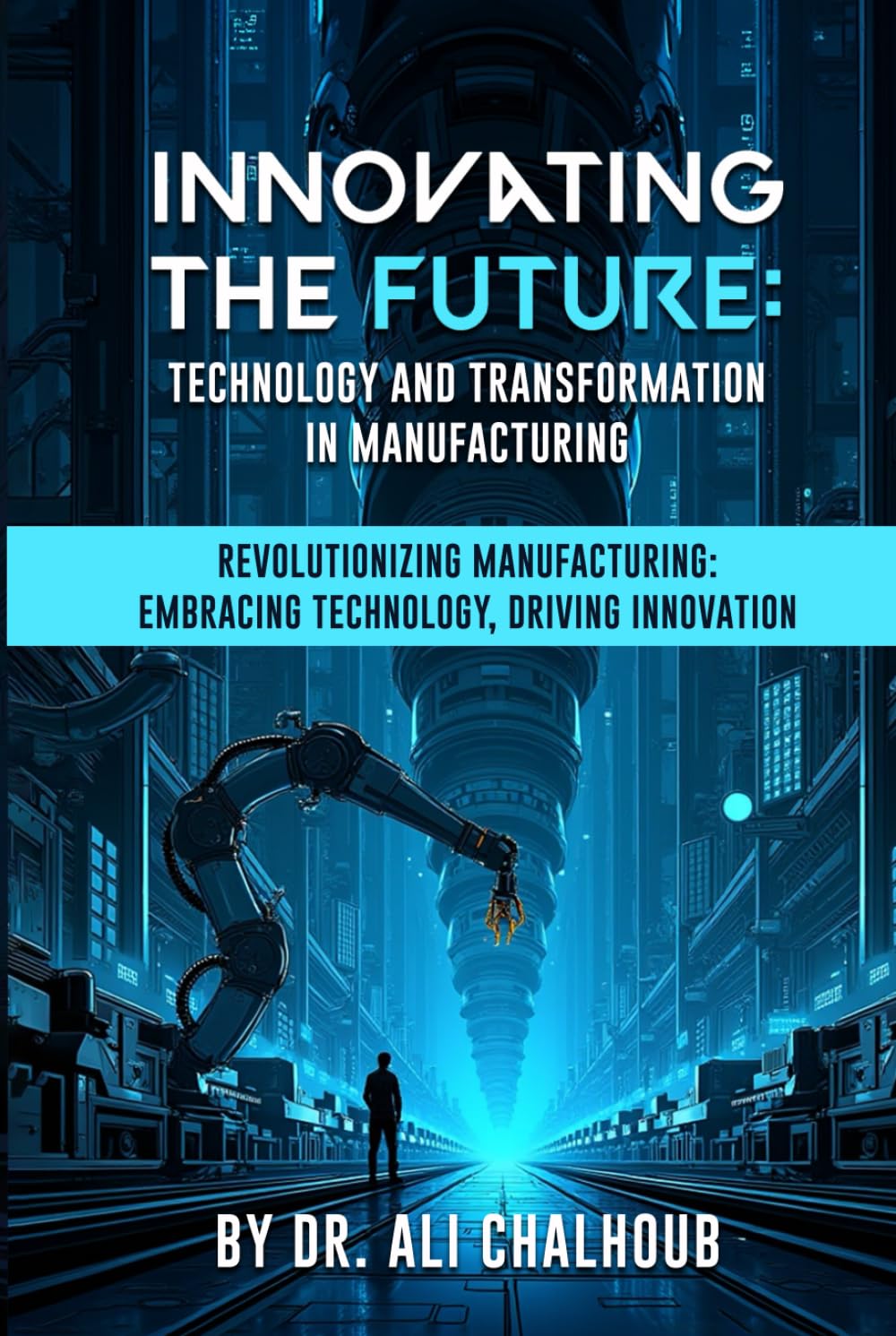 INNOVATING THE FUTURE:: TECHNOLOGY AND TRANSFORMATION IN MANUFACTURING Business, Finance & Career