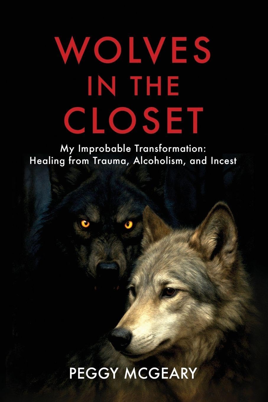 Wolves in the Closet My Improbable Transformation Politics & History