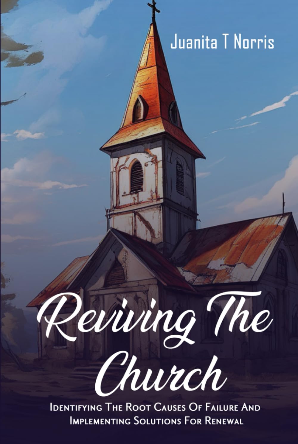 Reviving The Church:: Identifying The Root Causes Of Failure And Implementing Solutions For Renewal Lifestyle