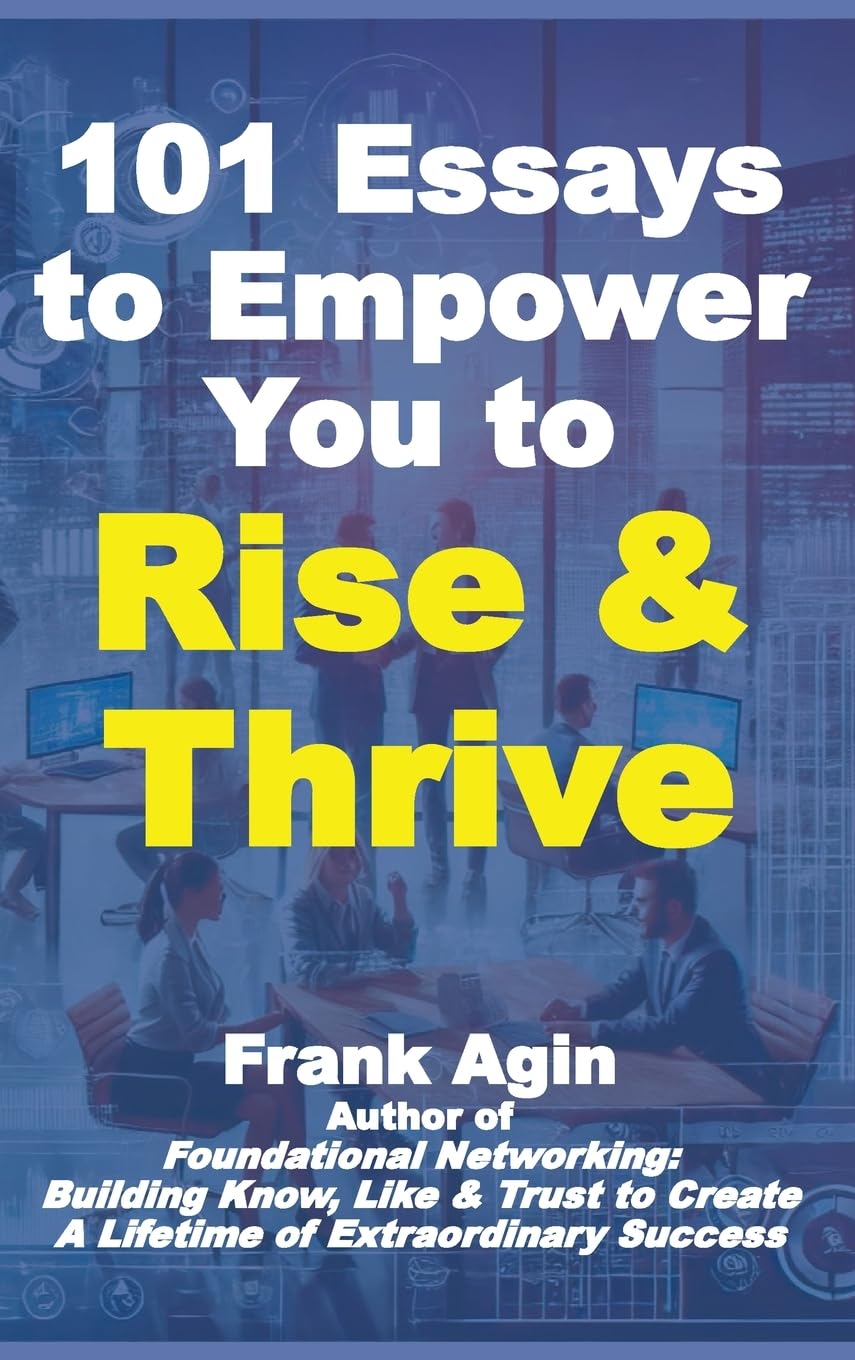 101 Essays to Empower You to Rise & Thrive Business, Finance & Career