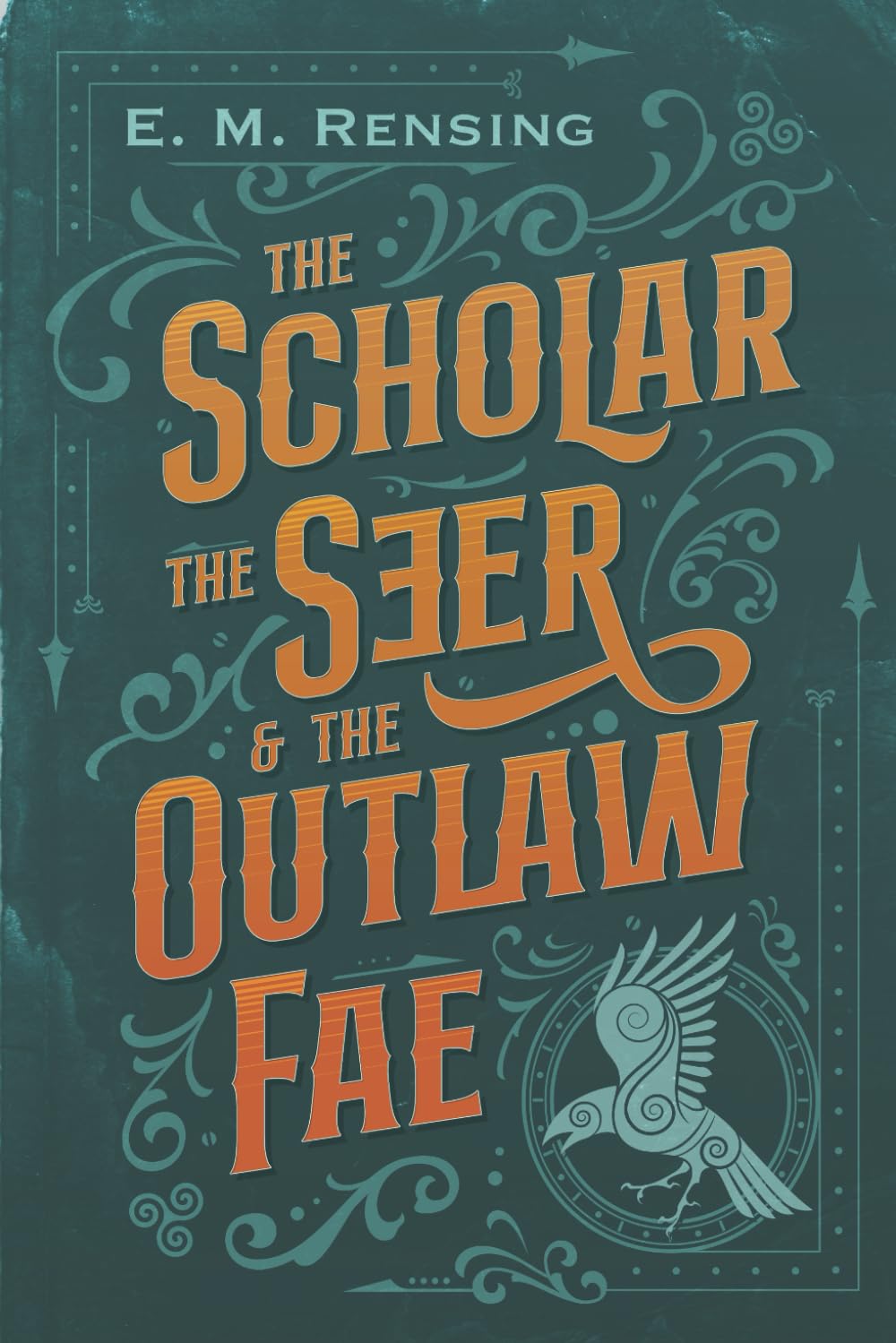 The Scholar the Seer and the Outlaw Fae Historical Fiction