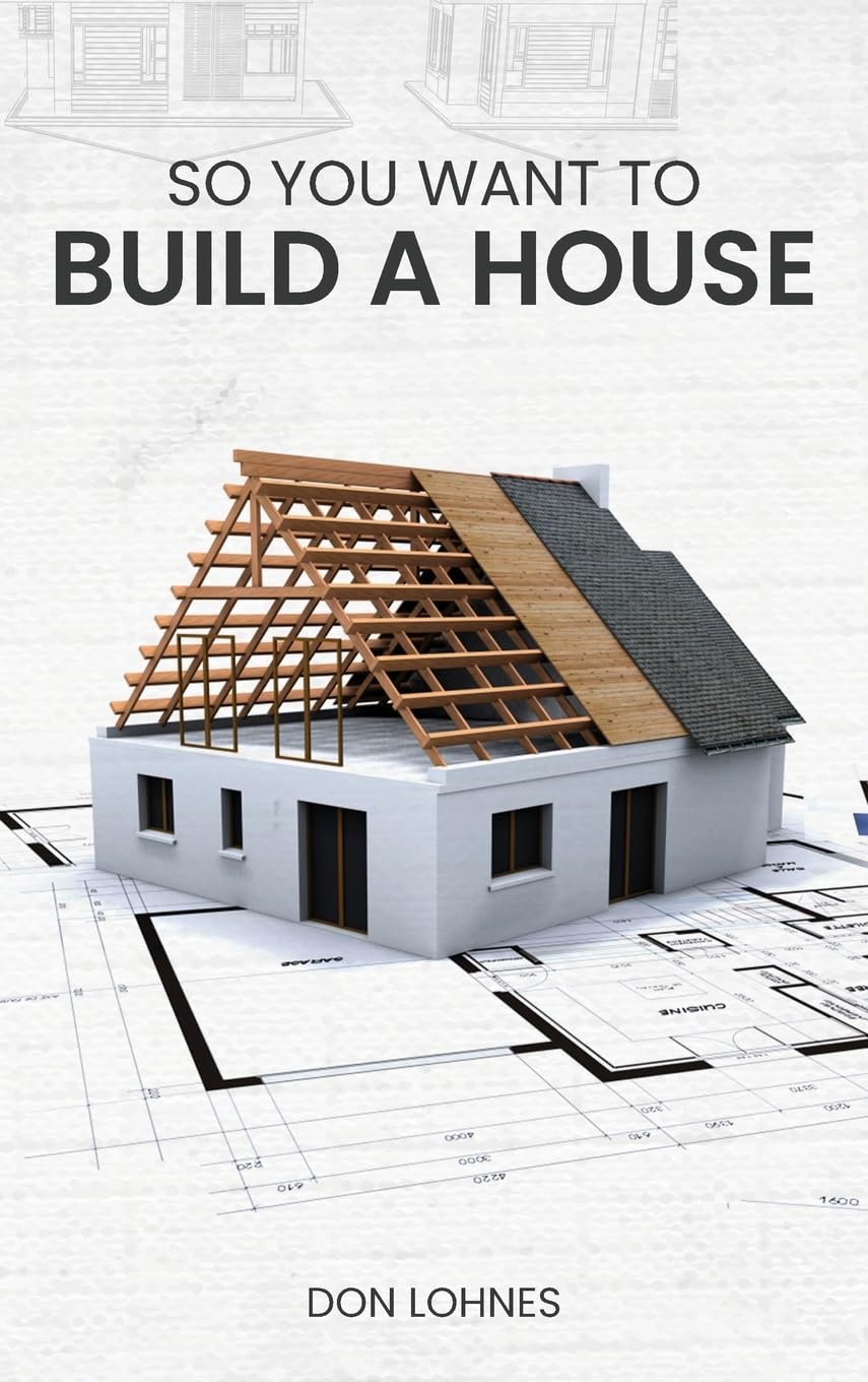 So You Want to Build a House Architecture