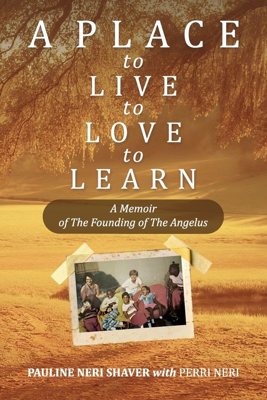 A Place to Live, to Love, to Learn Memories