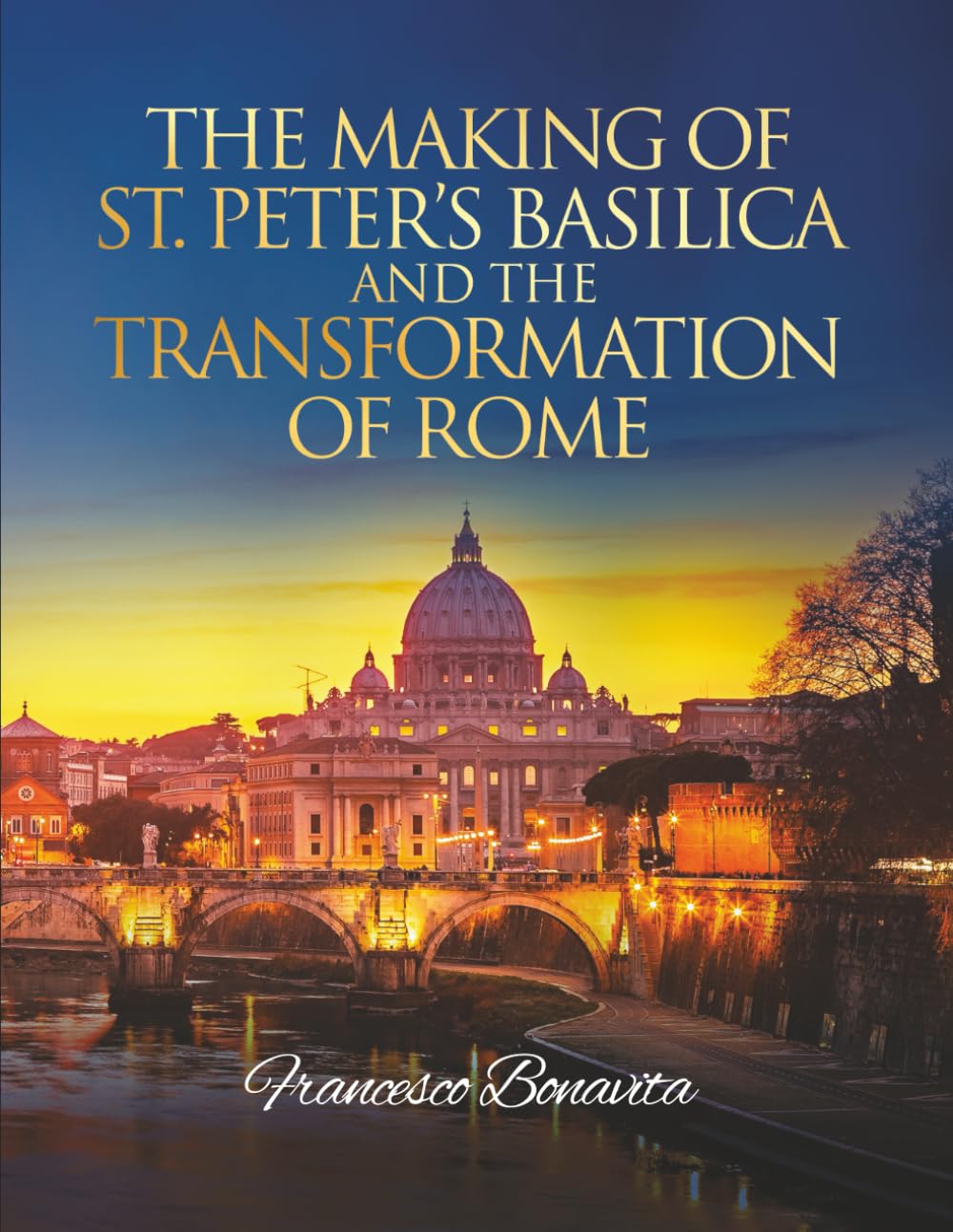 The Making of St. Peter's Basilica and The Transformation of Rome Politics & Society