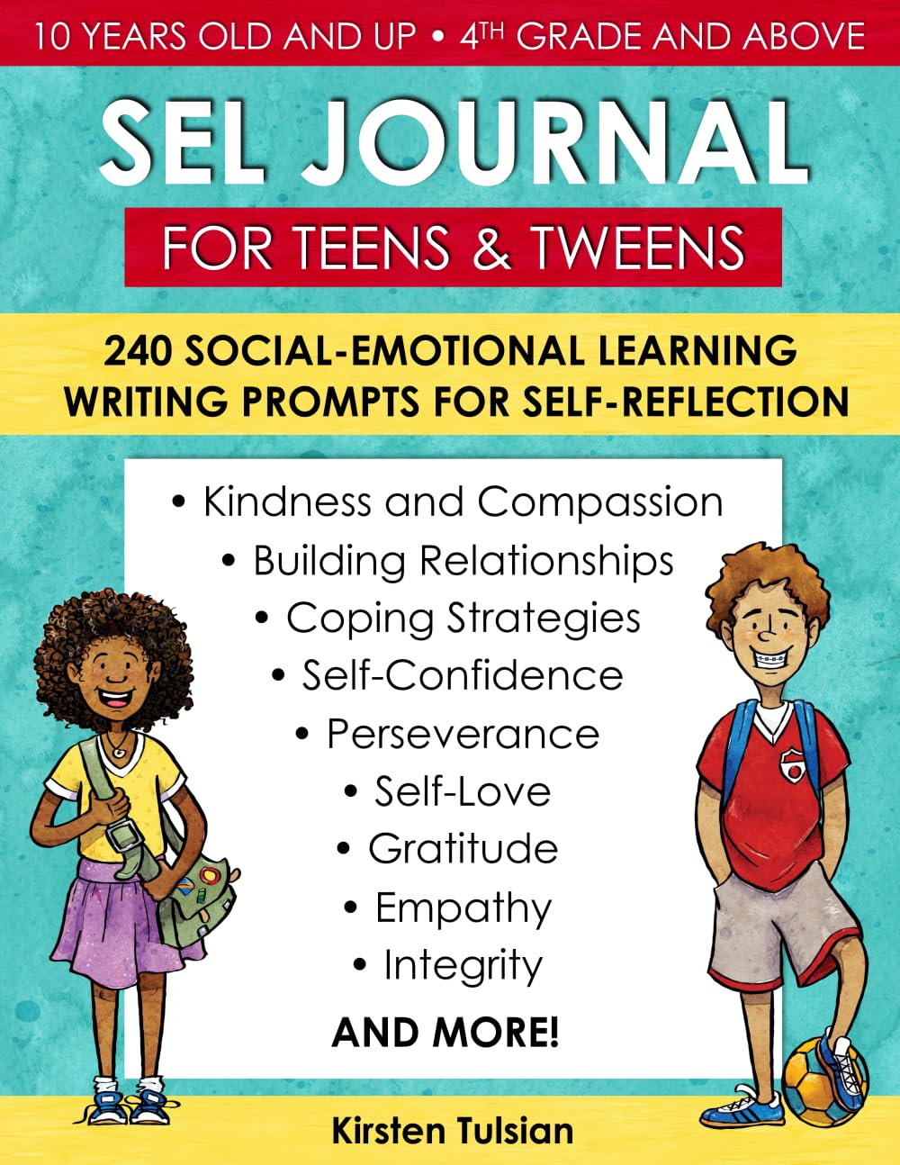 SEL Journal for Teens and Tweens: 240 Social-Emotional Learning Writing Prompts for Self-Reflection (for gratitude, self-love, empathy, integrity, kindness, coping strategies, and much more) Learning & Reference