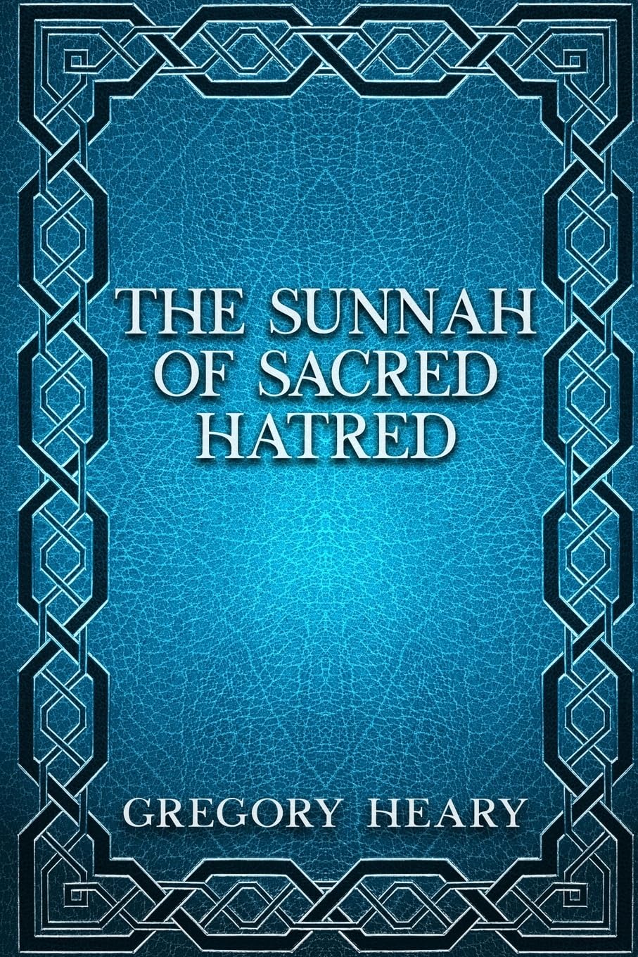 The Sunnah of Sacred Hatred Religion & Esotericism
