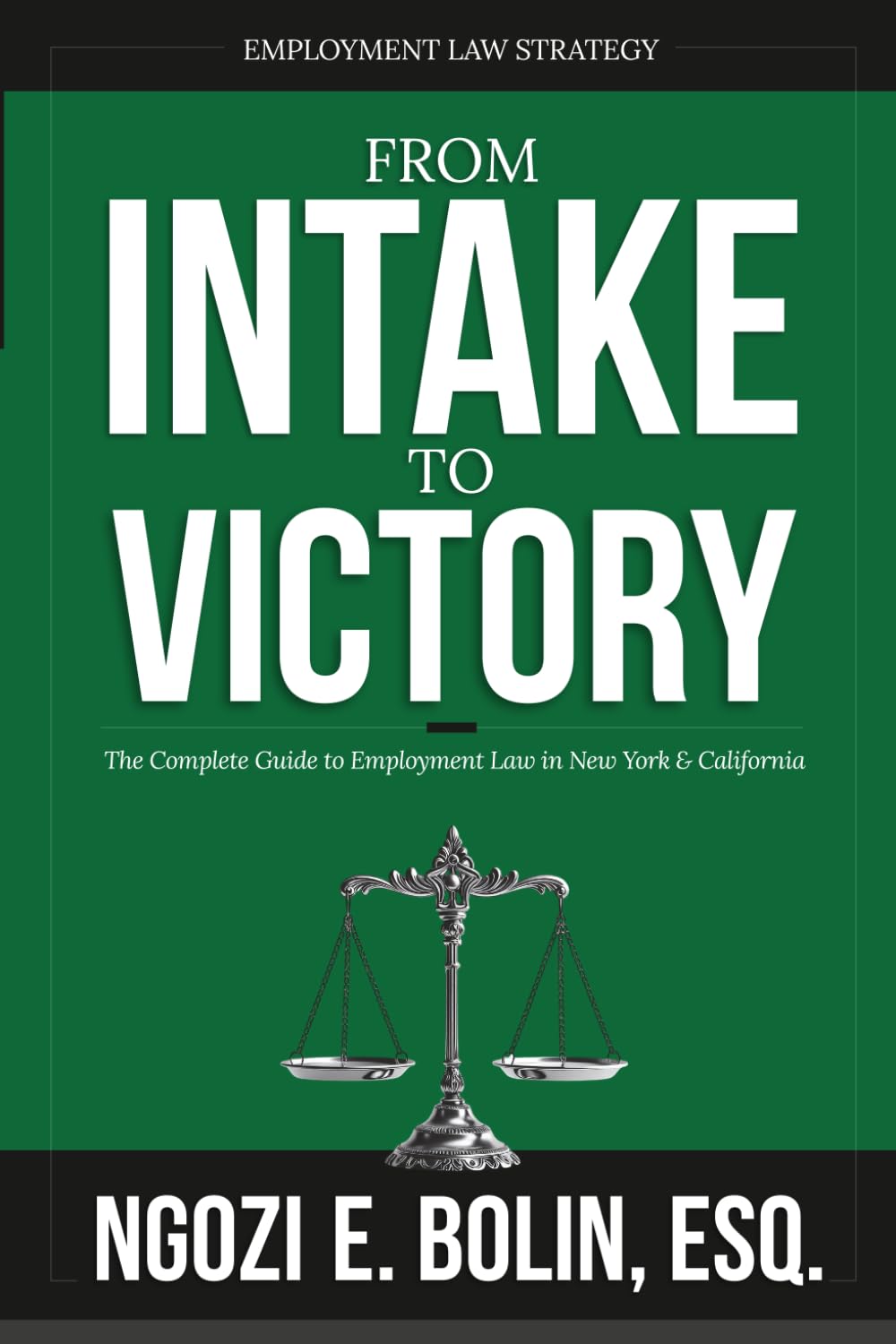Employment Law Strategy: From Intake to Victory in New York and California Law