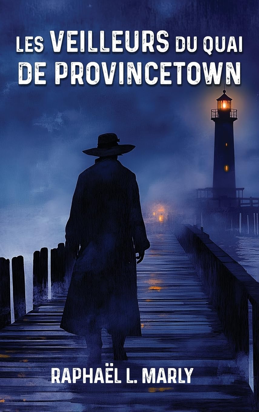 Les veilleurs du quai de Provincetown Historical Fiction