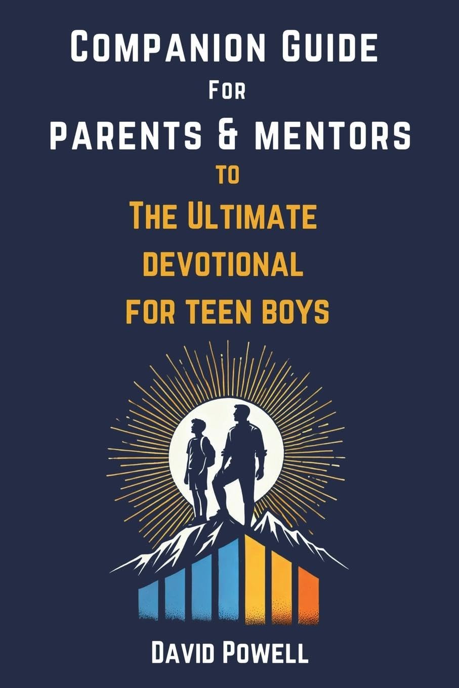 Companion Guide for Parents & Mentore to The Ultimate Devotional for Teen Boys Religion & Esotericism