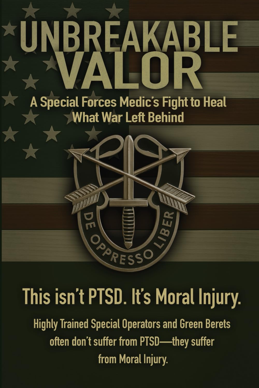 Unbreakable Valor: A Special Forces Medic’s Fight to Heal What War Left Behind Science