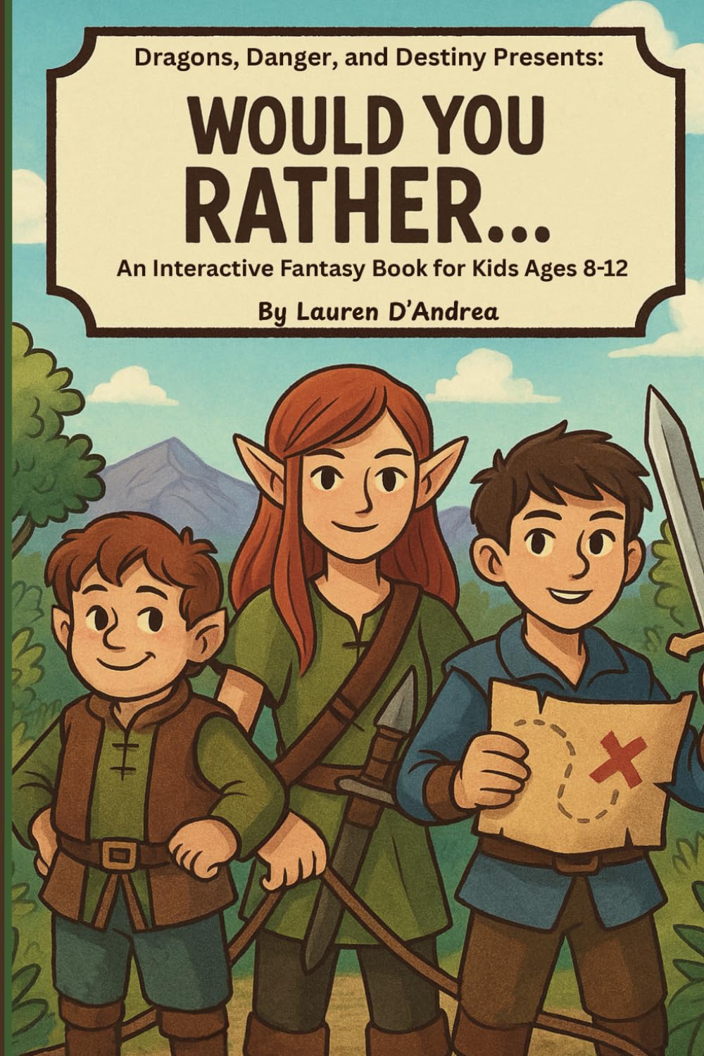 Dragons, Danger and Destiny Presents: Would You Rather?: An interactive fantasy adventure book For Kids Ages 8-12 Fairy Tales & Legends