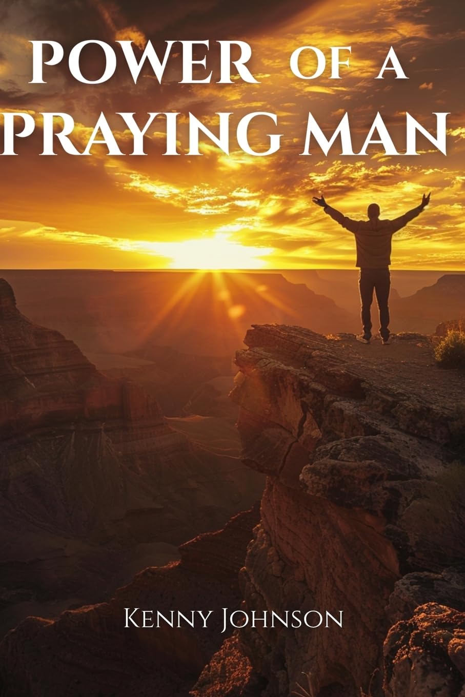Power of a Praying Man: Prayer Life, Men's Spiritual Growth Business, Finance & Career