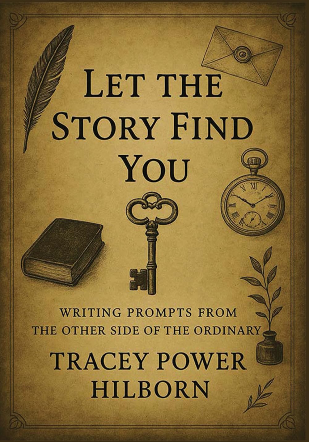 Let The Story Find You: Writing Prompts From The Other Side Of The Ordinary Media & Communication