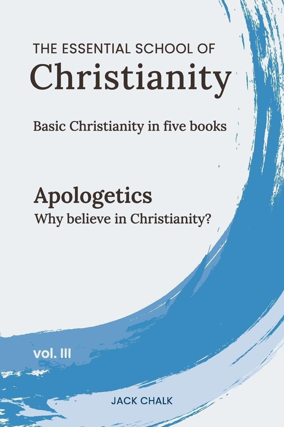 The Essential School of Christianity, Vol. III - Apologetics Religion & Esotericism