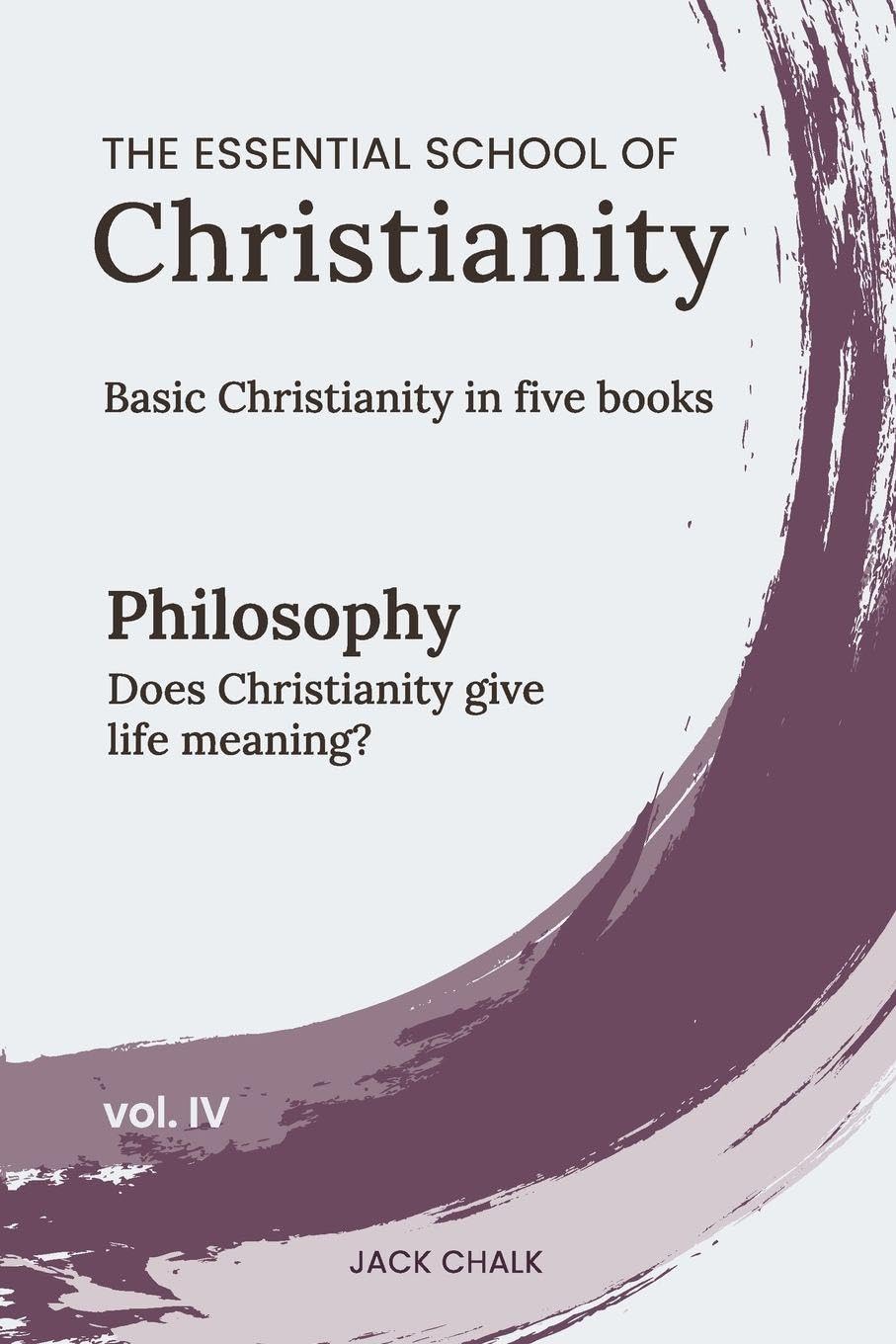 The Essential School of Christianity, Vol. IV - Philosophy Religion & Esotericism