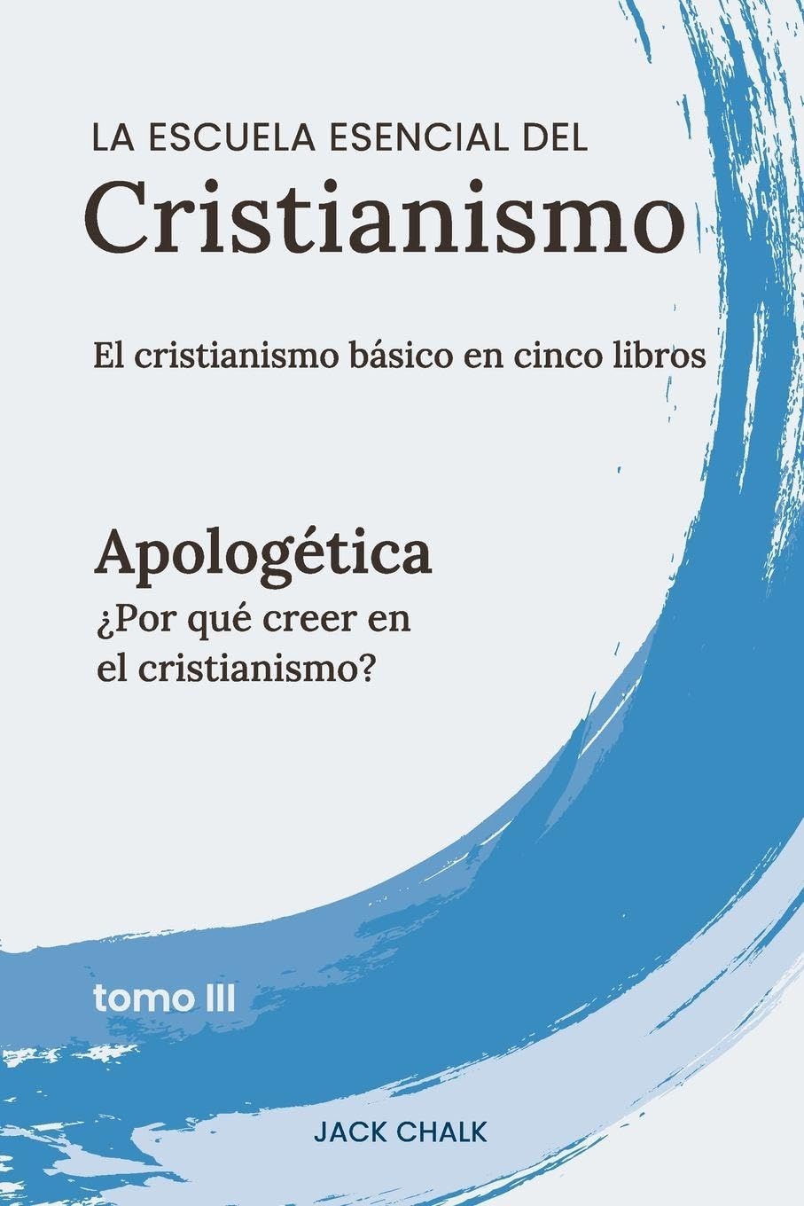 La escuela esencial del cristianismo, vol. III - Apologética Religion & Esotericism