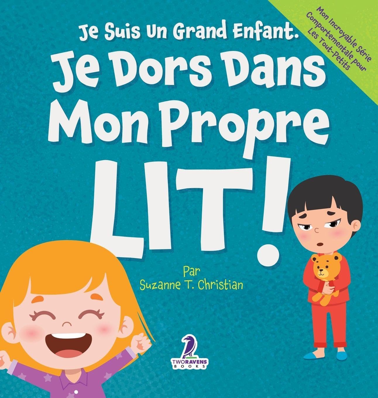 Je Suis Un Grand Enfant. Je Dors Dans Mon Propre Lit!: Un Livre Pour Tout-Petits Sur Le Sommeil Seul (Âges 2-4) (Mon Incroyable Série Comportementale Pour les Tout-Petits) Non-fiction