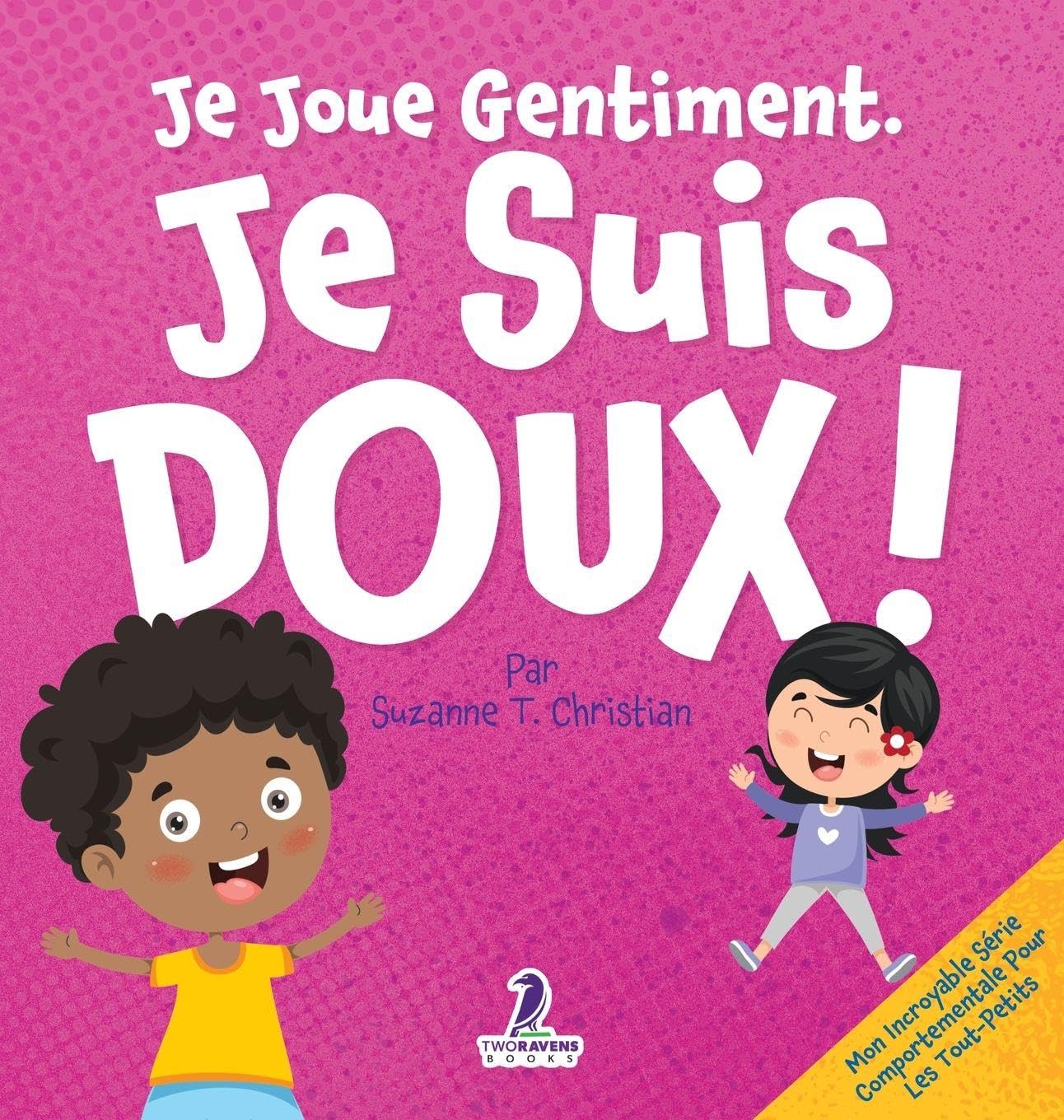 Je Joue Gentiment. Je Suis Doux ! Education