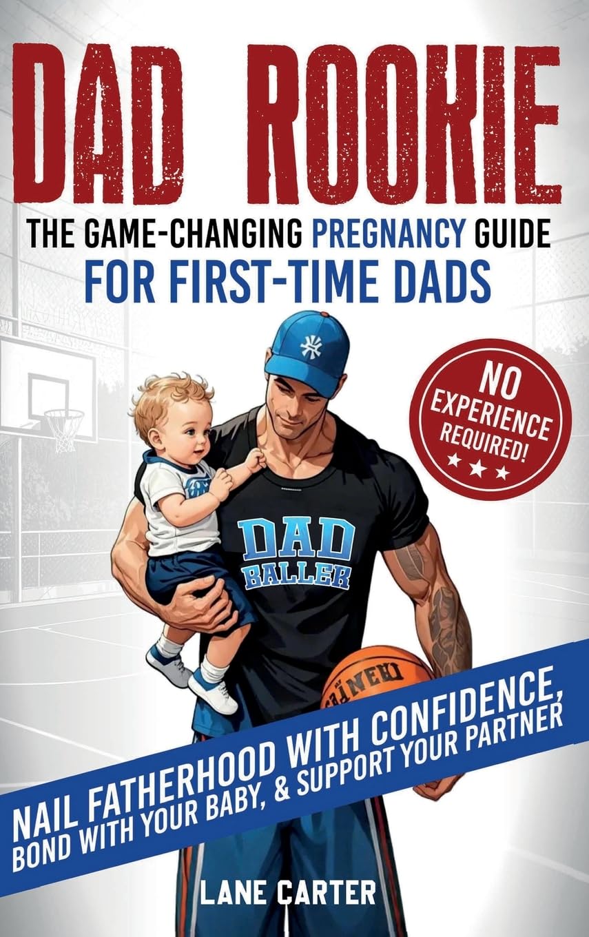 Dad Rookie - The Game-Changing Pregnancy Guide for First-Time Dads Parents & Children