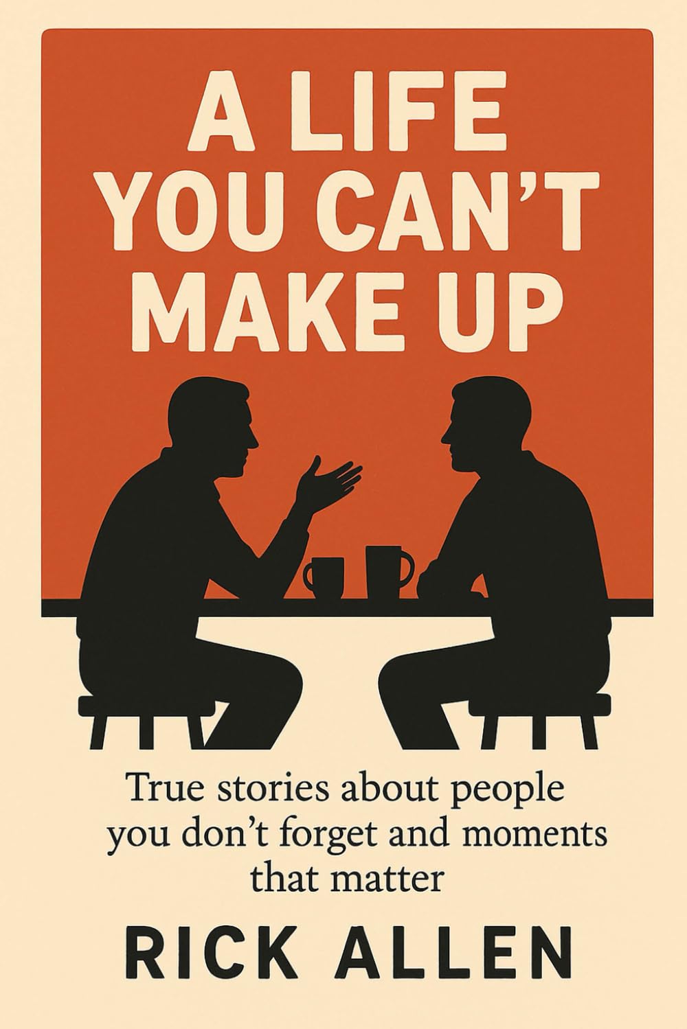A Life You Can't Make Up: True Stories About People You Don't Forget and Moments That Matter Contemporary literature