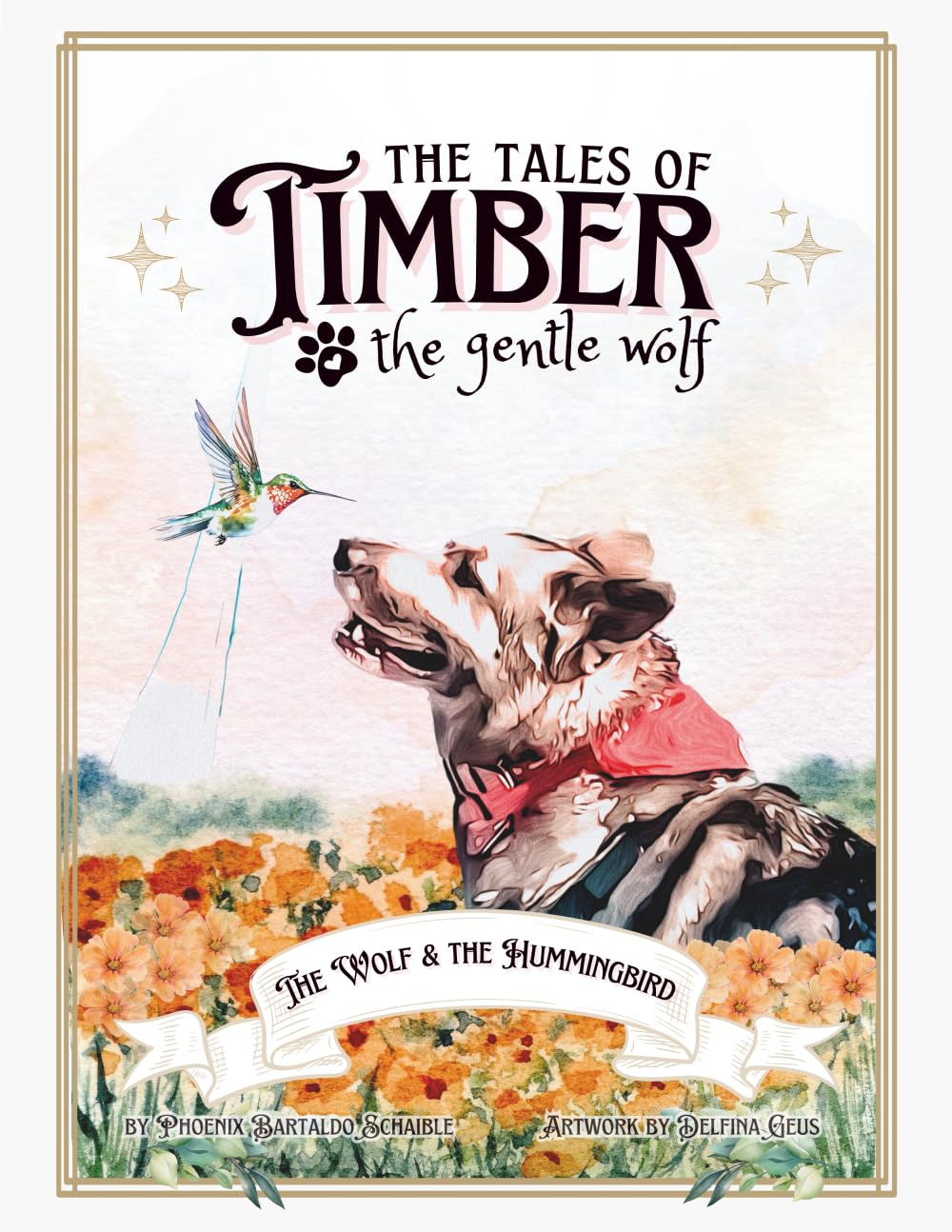 The Wolf and the Hummingbird (The Tales of Timber the Gentle Wolf) Novels & Short Stories