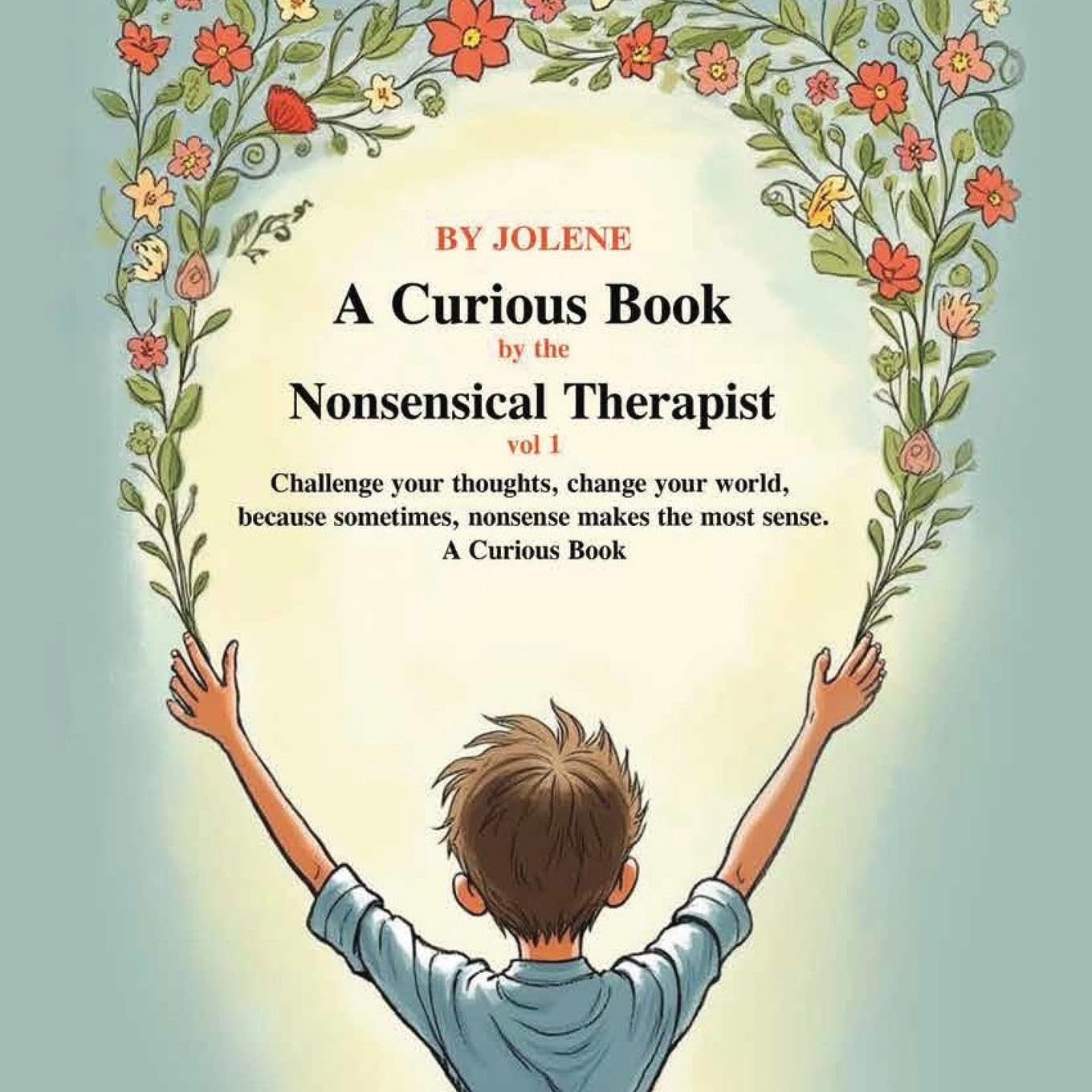 A Curious Book by the Nonsensical Therapist Vol 1 Business, Finance & Career