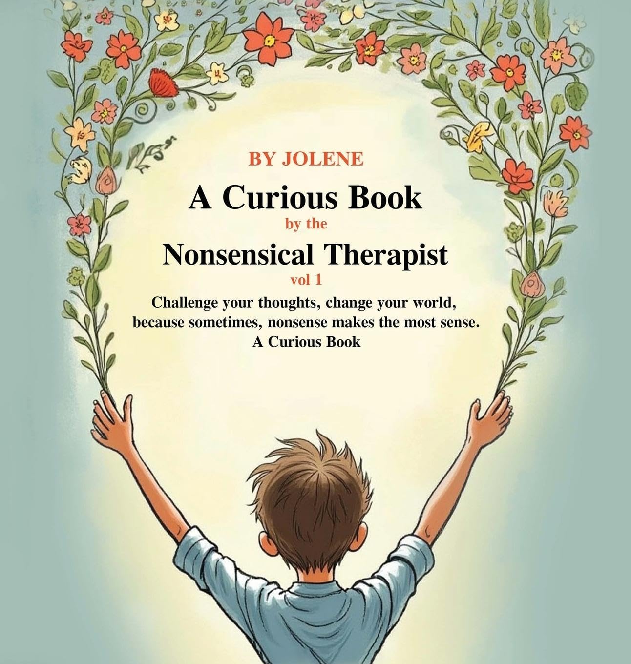 A Curious Book by the Nonsensical Therapist Vol 1 Business, Finance & Career