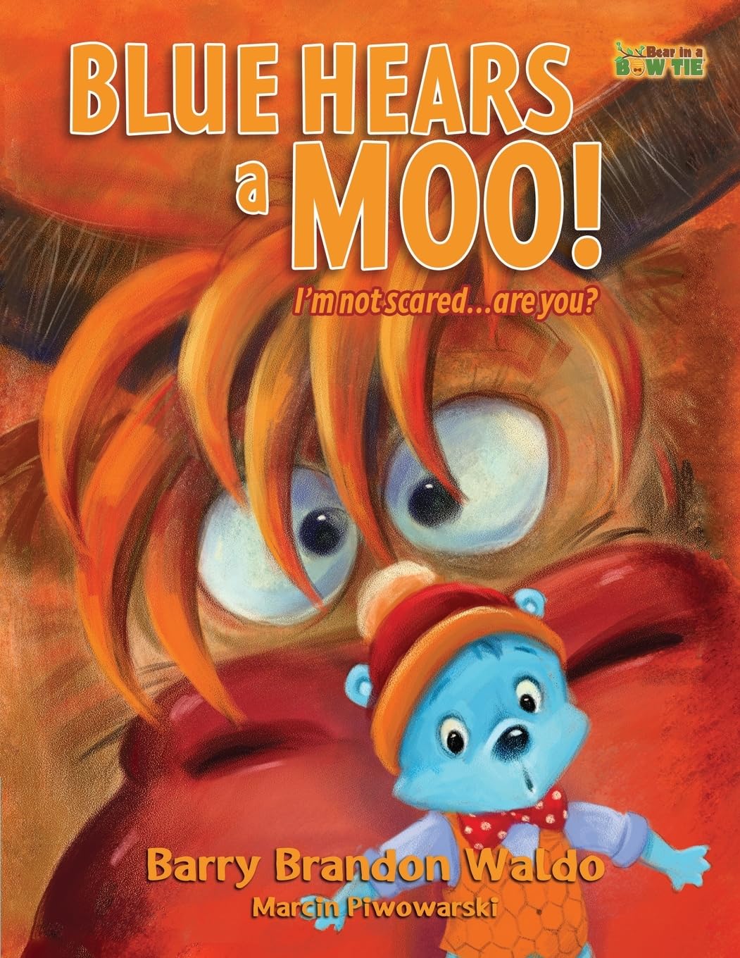 BLUE HEARS a MOO! I'm Not Scared...Are You? Non-fiction