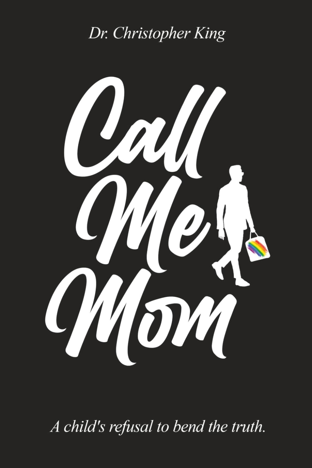 Call Me Mom: A Child’s Refusal to Bend the Truth Art & Literature