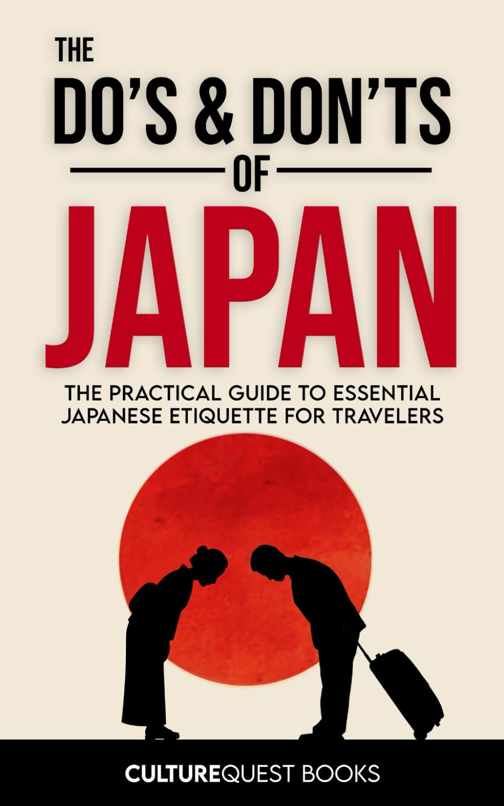 The Do’s and Don’ts of Japan: The Practical Guide to Essential Japanese Etiquette for Travelers | Japan Travel Guide Book with Illustrated Tips to Avoid Tourist Mistakes (2026) Travel Guides