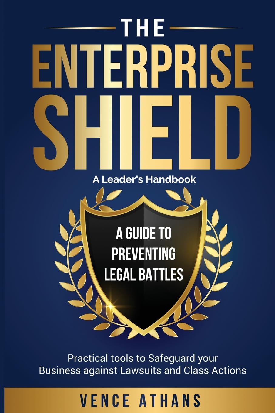 The Enterprise Shield - A Guide to Preventing Legal Battles Law
