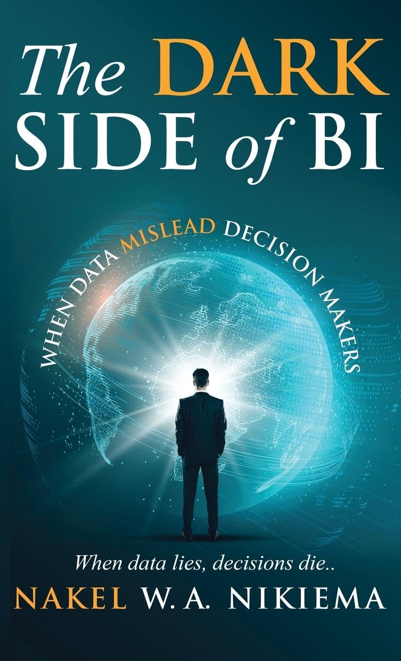The Dark Side of BI - When data mislead decision-makers Business, Finance & Career