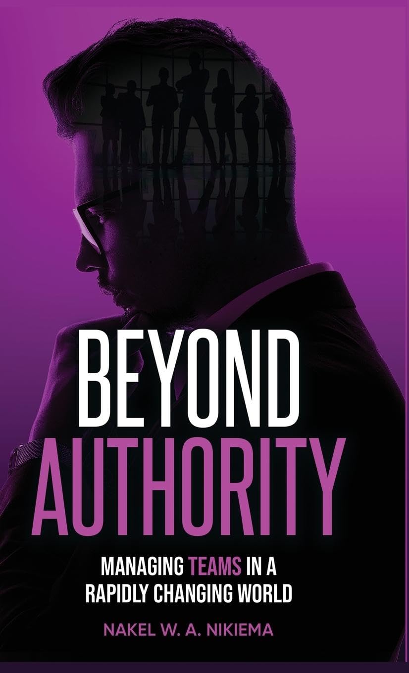 Beyond Authority - Managing teams in a rapidly changing world Business, Finance & Career
