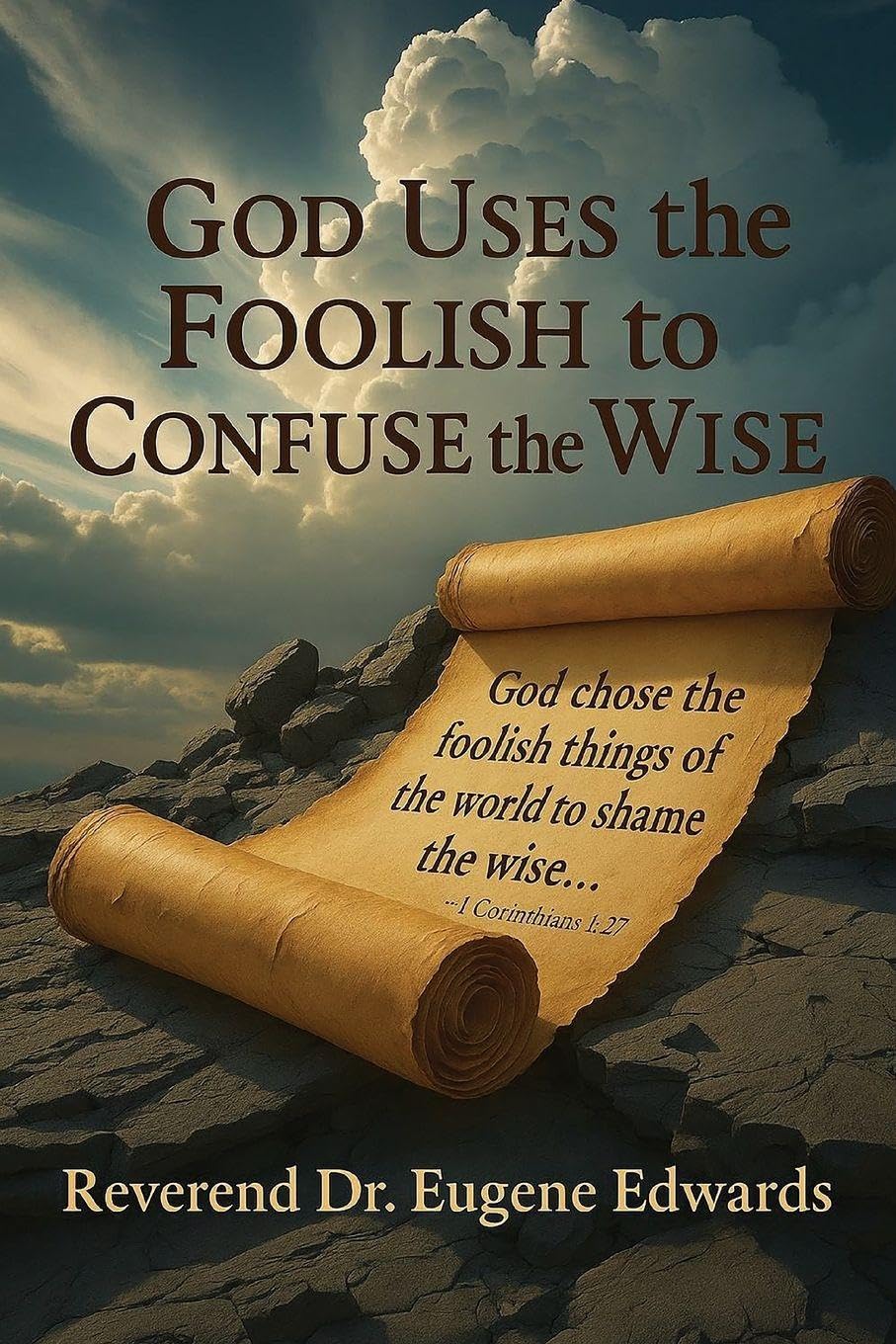 God Uses the Foolish to Confuse the Wise Religion & Esotericism