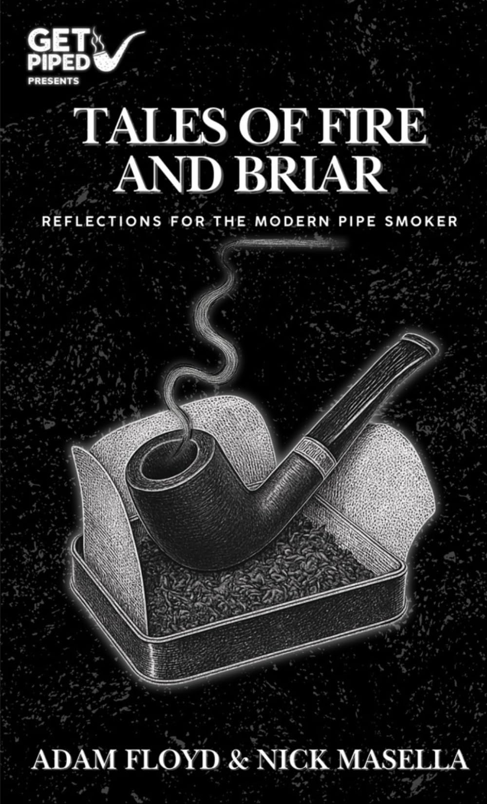 Tales of Fire and Briar: Reflections For the Modern Pipe Smoker Contemporary literature