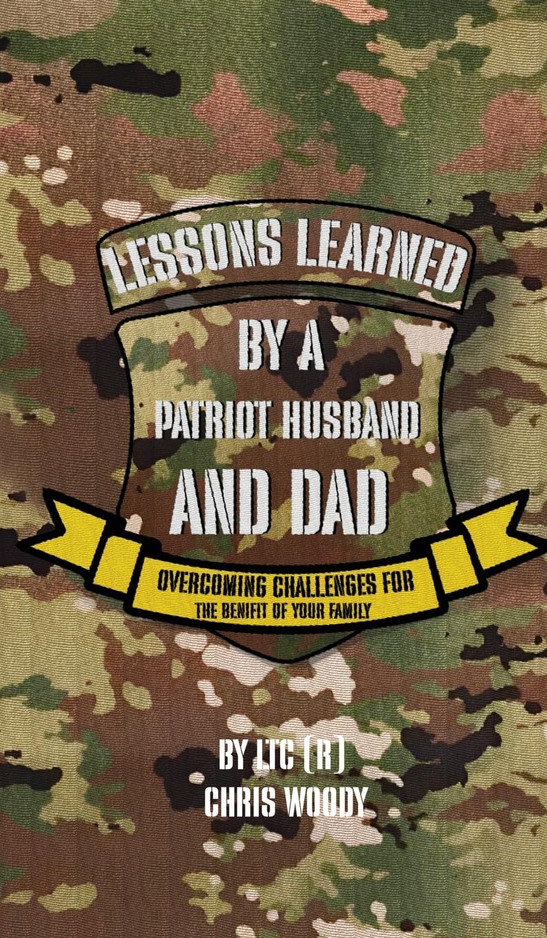 Lessons Learned By A Patriot Husband and Dad Parents & Children