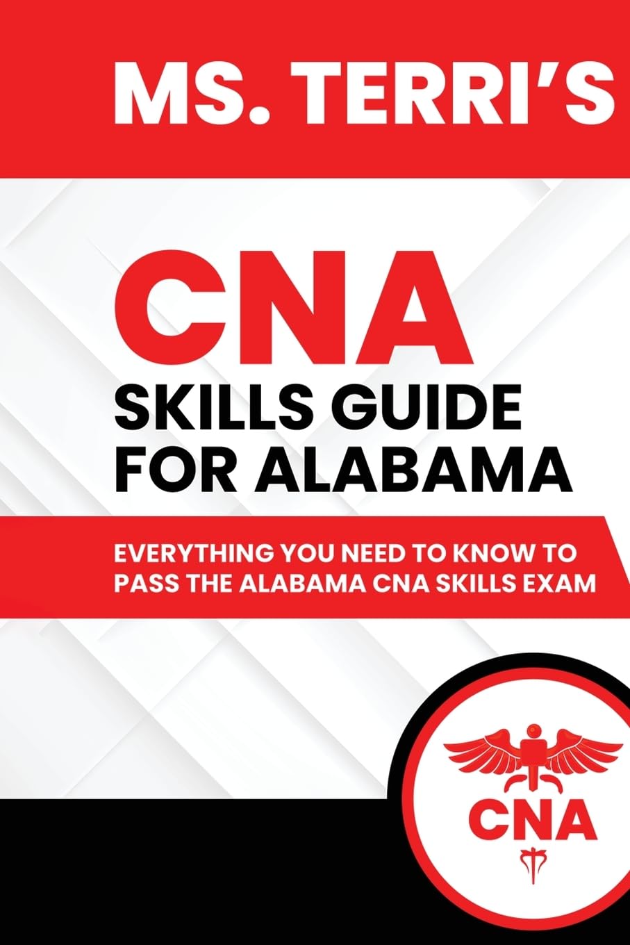 Ms. Terri's CNA Skills Guide For Alabama Medicine