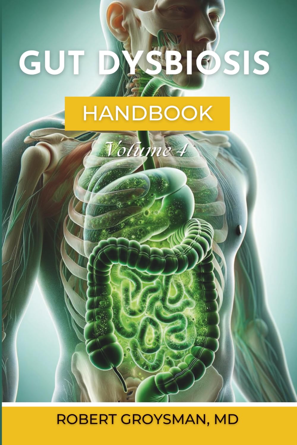 The Complete Long COVID Handbook: Volume 4 Gut Dysbiosis (The Complete Long COVID Handbook Series, Band 4) Medicine
