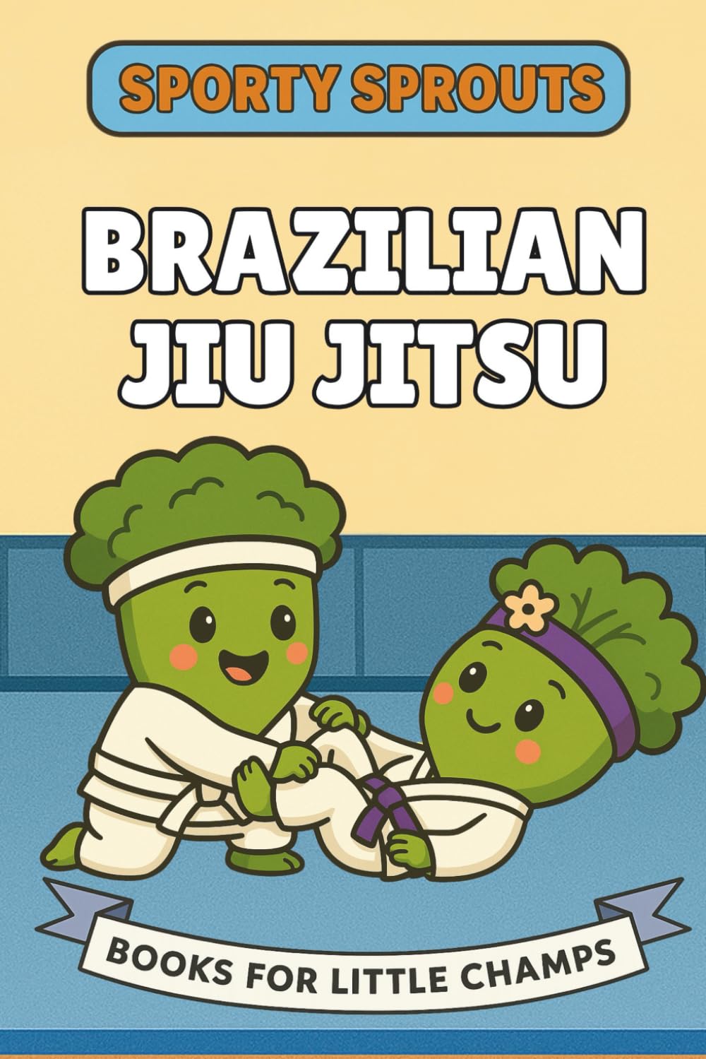 Brazilian Jiu Jitsu: A Picture Book for Babies and Toddlers (Sporty Sprouts) Leisure & Fun