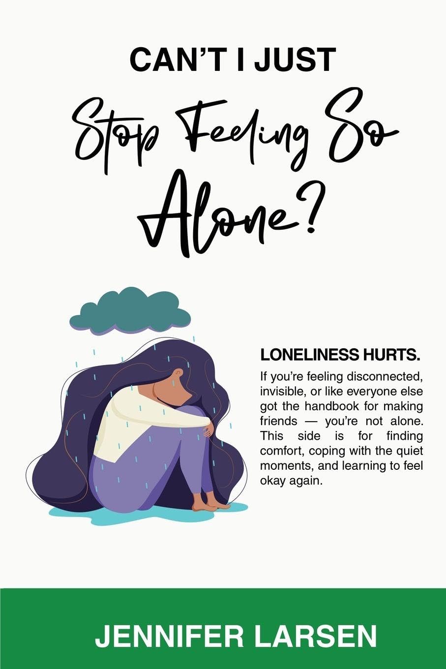 Can't I Just Stop Feeling So Alone? / Can't I Just Be a Good Friend? Self-help